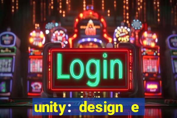 unity: design e desenvolvimento de jogos pdf